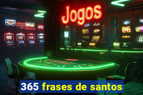 365 frases de santos